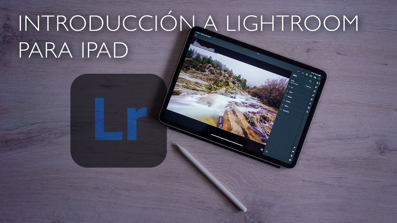 Introduccion a Lightroom para Ipad para edición de fotografías
