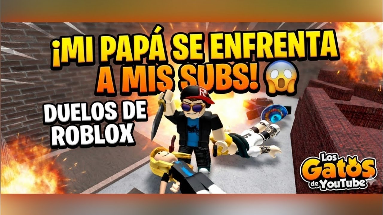 ¡MI PAPÁ SE ENFRENTA A MIS SUBS! 😱 Duelos de Roblox
