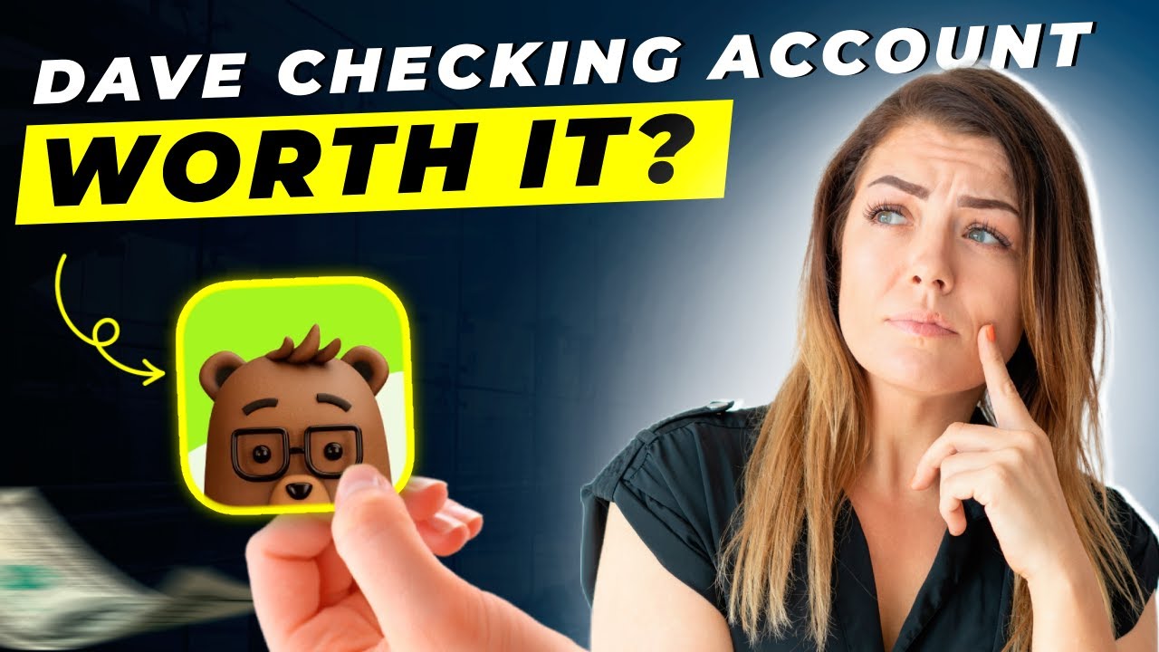 Dave Checking Account Review 2025 | Pros and Cons &ndash; Honest & Unbiased