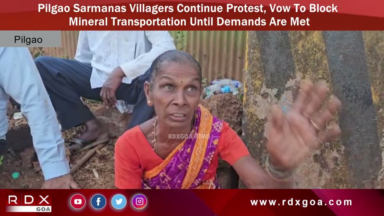 Pilgao Sarmanas Villagers Continue Protest,Vow To Block Mineral Transportation Until Demands Are Met