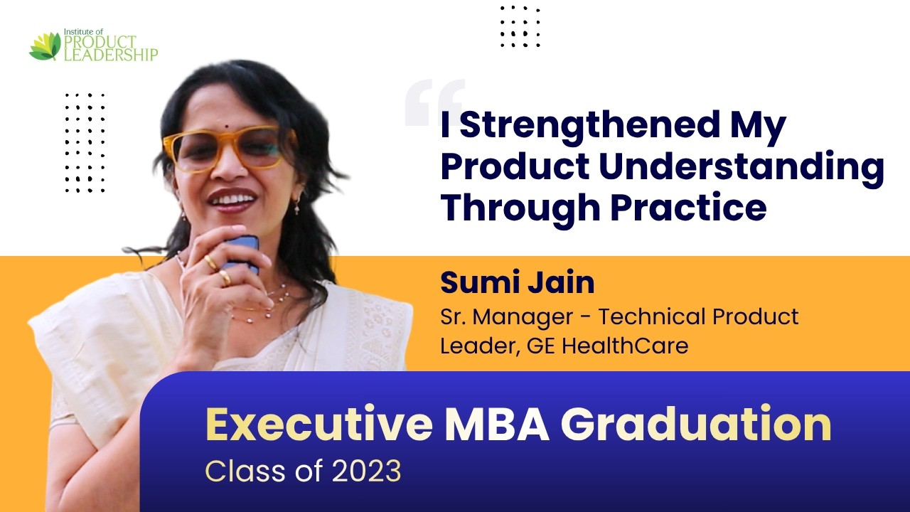 I Learned Product Step By Step Here | Executive MBA Graduation Class 2023 A & B - Sumi Jain