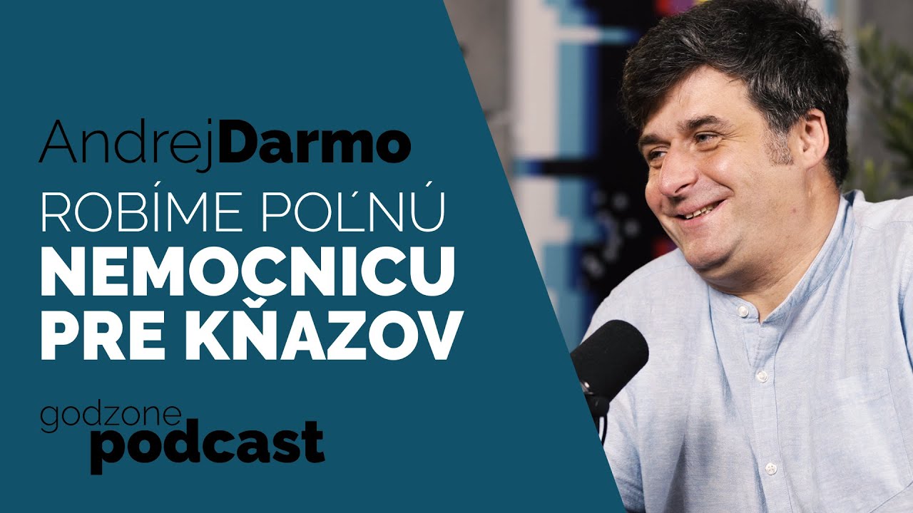 ROBÍME POĽNÚ NEMOCNICU PRE KŇAZOV - O. ANDREJ DARMO | GODZONE PODCAST FLEŠBEKY