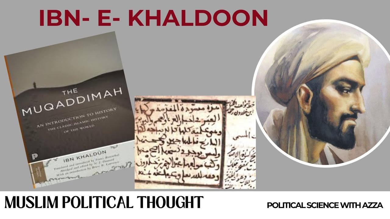 IBN Khaldoon | Muqaddimah | Theory of Assabiya | Muslim Political Thought