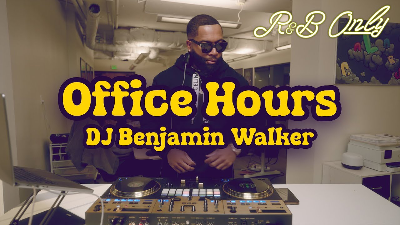 Office Hours: Chill R&B Vibes for Work, Studying, Relaxing | DJ Benjamin Walker Set | R&B ONLY