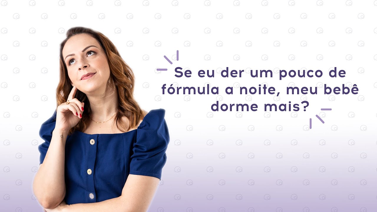 Se eu der um pouco de fórmula a noite, meu bebê dorme mais?