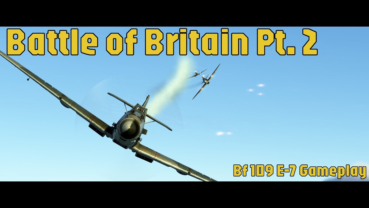 Battle of Britain Pt. 2 | IL-2 Great Battles | Bf 109 E-7