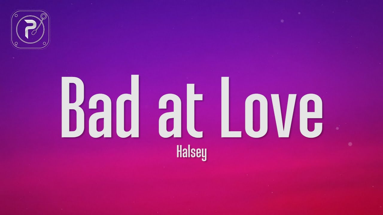 Halsey - Bad at Love (Lyrics)