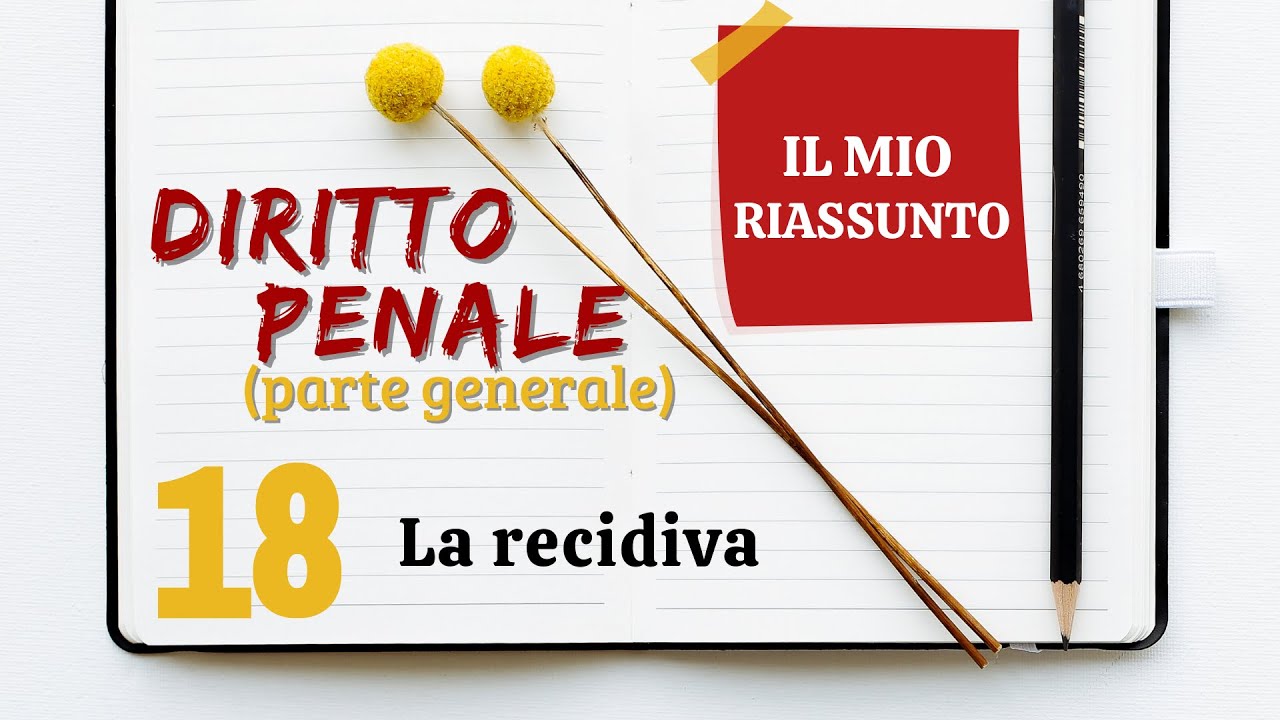 Diritto Penale (parte generale) - Capitolo 18: la recidiva