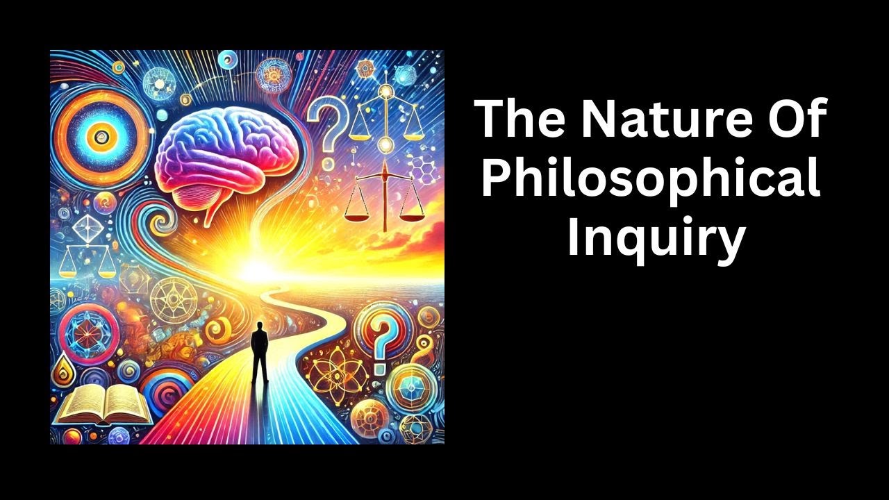 The Nature Of Philosophical Inquiry