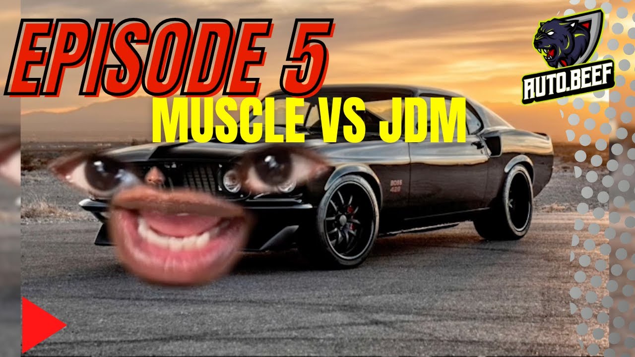 AutoBeef Episode 5 Muscle Vs JDM Imports With Special Guest Feature