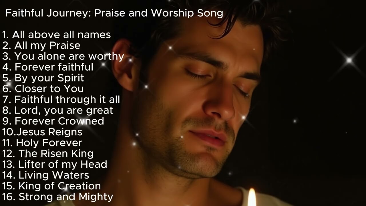 Faithful Journey:  Praise and Worship Song   #NewChristianSongs #PraiseAndWorship #GospelSongs