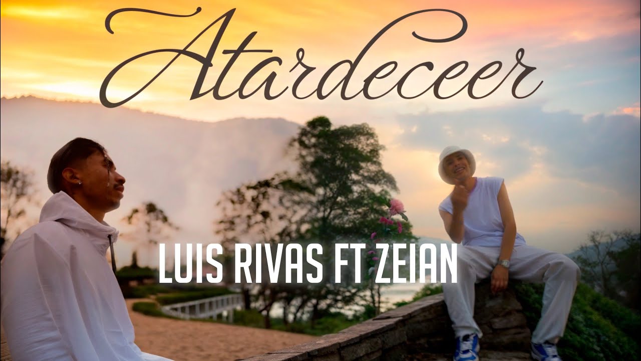 Atardecer 🌇 | Luis Rivas X @ZeianMusic  (Video Oficial)