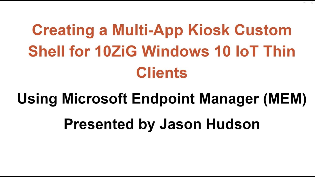 Creating Multi App Kiosks for 10ZiG Windows 10 Thin Clients using Microsoft Endpoint Manager, InTune