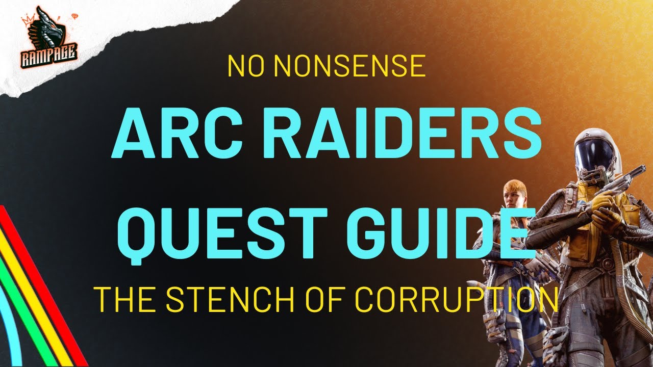The Stench Of Corruption - A Quick No-Nonsense Guide - Arc Raiders