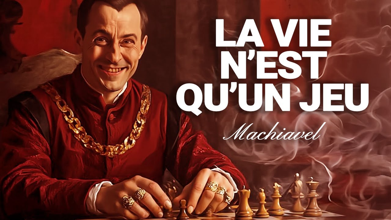 LA VIE EST UN JEU, DÉCOUVRE COMMENT LA DOMINER - MACHIAVEL