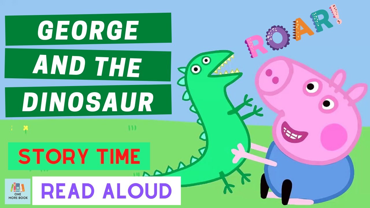 George And The Dinosaur | Story Time for Kids with One More Book