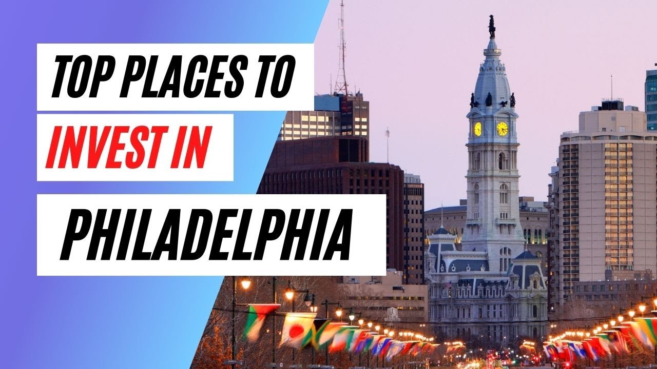 Best Places to Invest in Philly in 2021