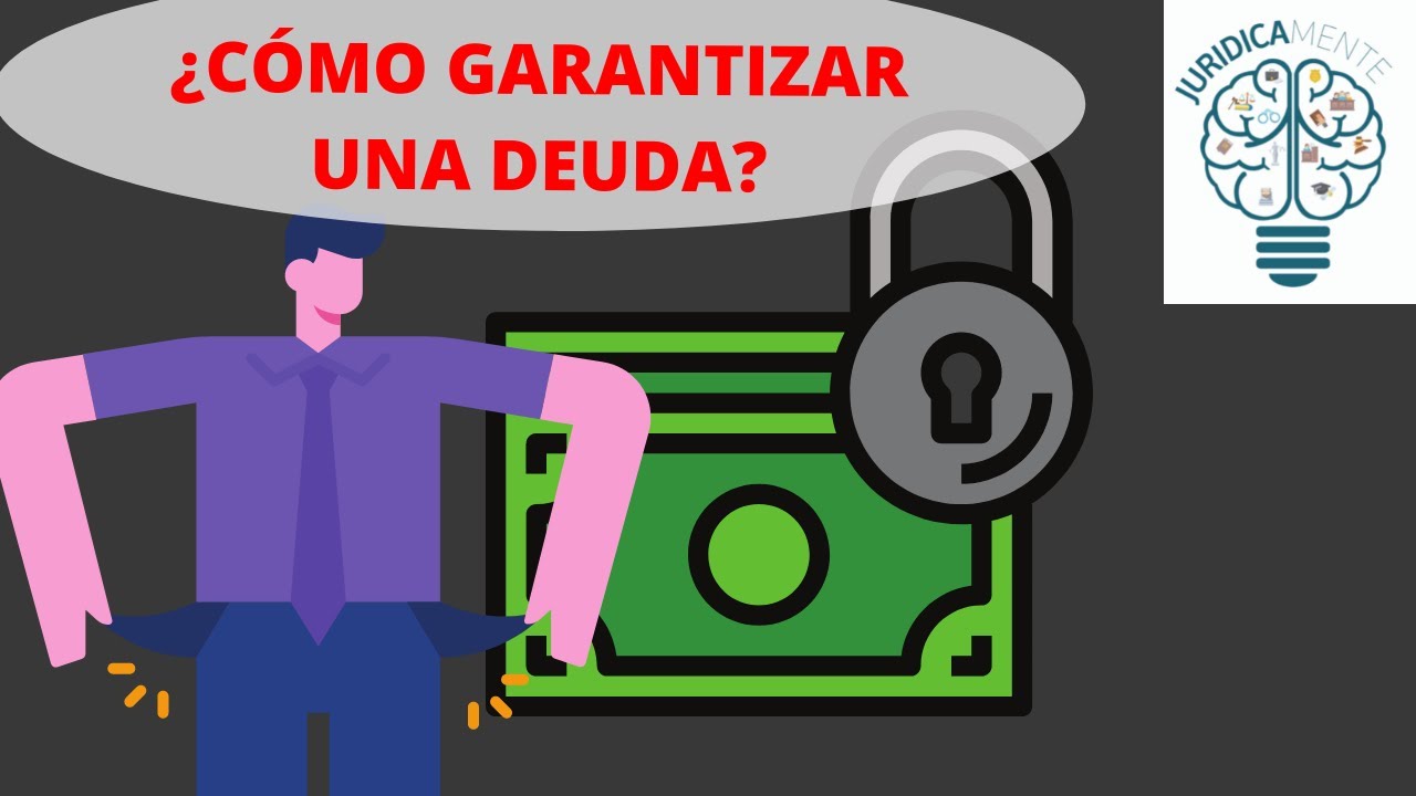 COMO GARANTIZAR UNA DEUDA