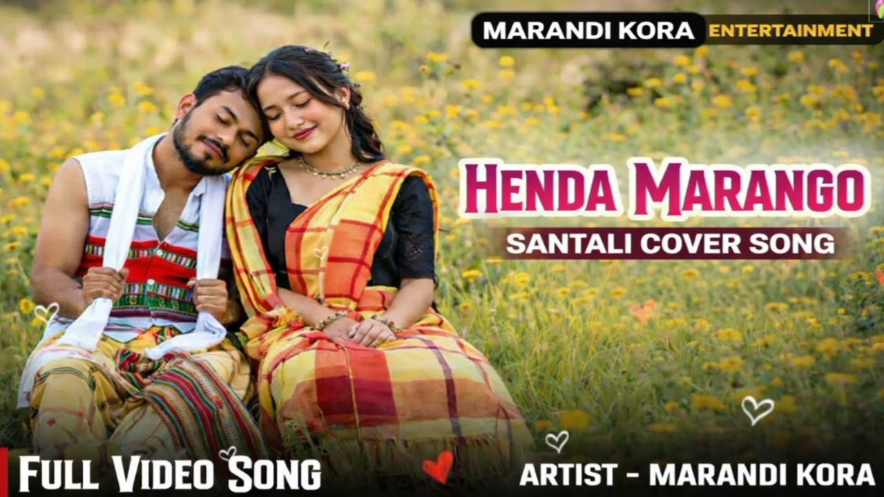 HENDA MARANGO | New Santali Romantic Song 2026 | Full Video HD | MARANDI KORA entertainment 