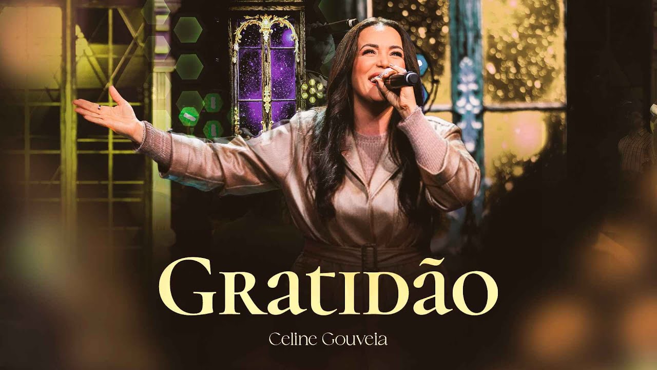 Celine Gouveia - GRATIDÃO (DVD Gratidão)