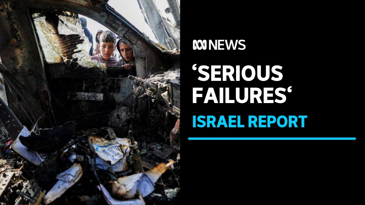 Israel admits 'serious failures' over aid worker killings | ABC News