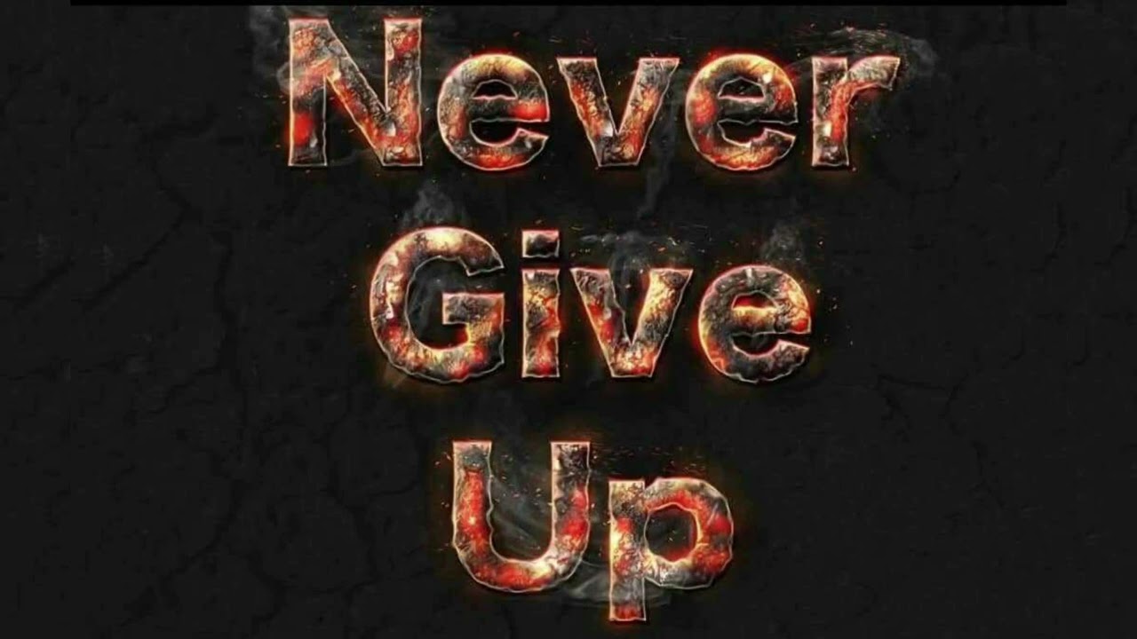 Never Give Up