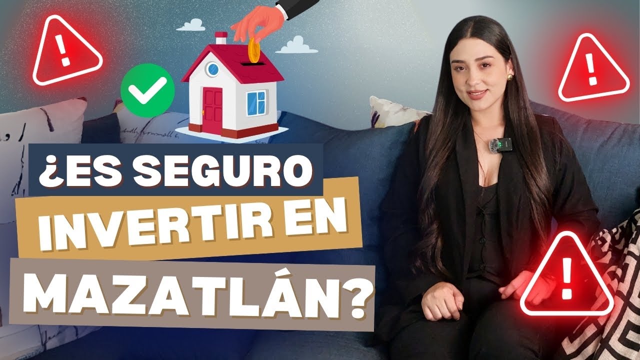 &iquest;Es Seguro INVERTIR en MAZATL&Aacute;N? | Valeria Ramos | Homes Hub - Ep2