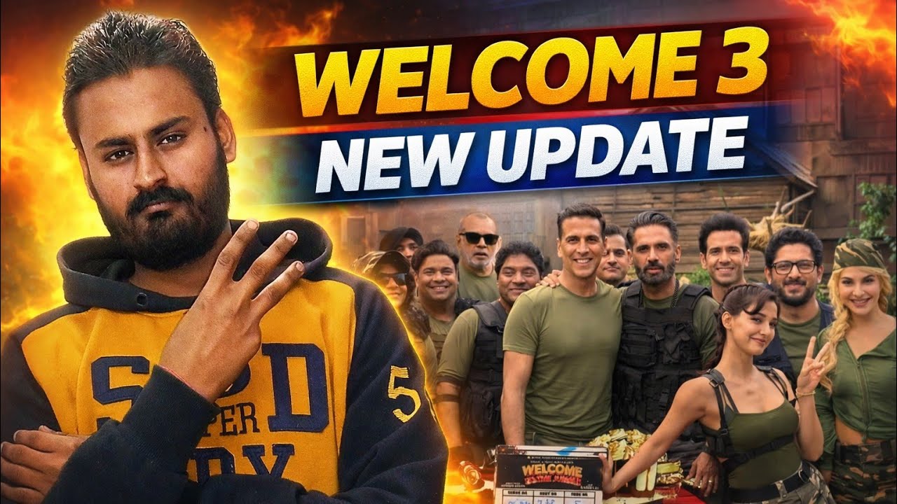 Welcome 3 new update 