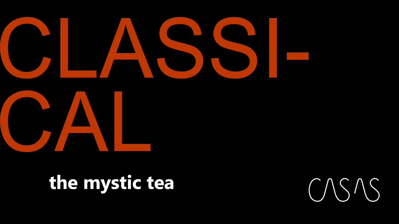 [classical music] The Mystic Tea