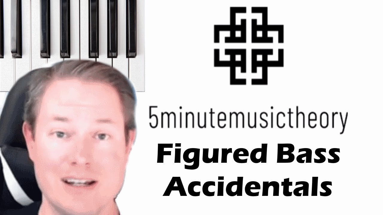 60. Figured Bass Accidentals