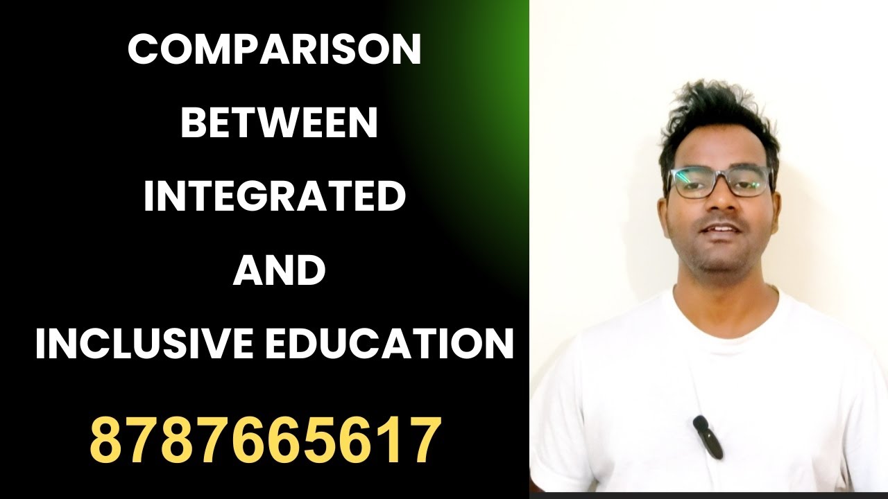 COMPARISON BETWEEN INTEGRATED AND INCLUSIVE EDUCATION