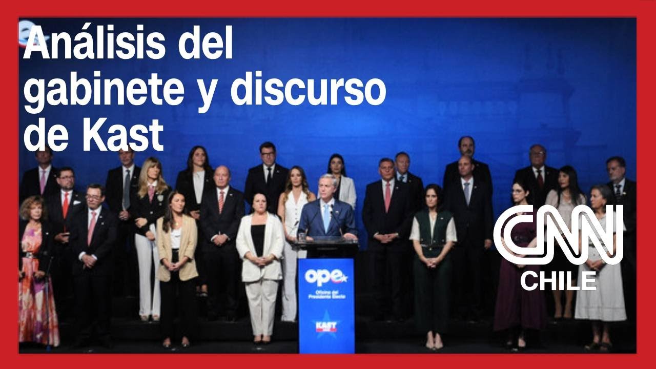 Análisis del gabinete y discurso de José Antonio Kast