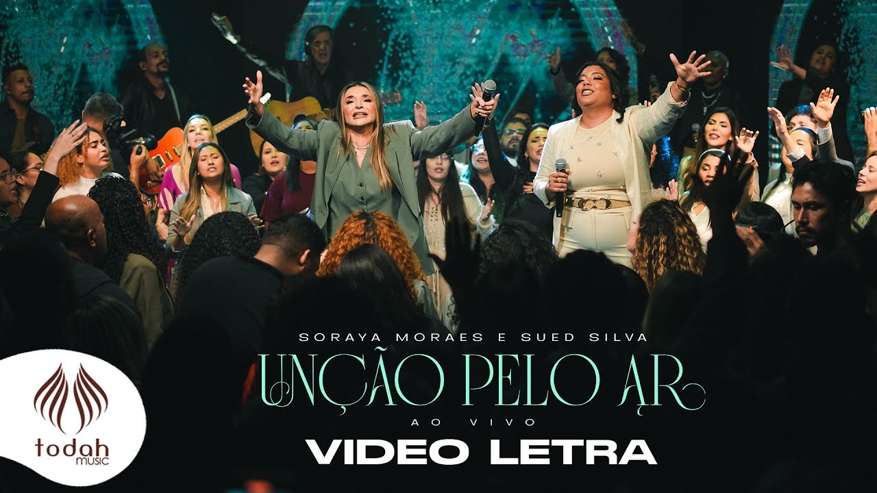 Soraya Moraes e Sued Silva | Unção pelo Ar [Vídeo Letra]