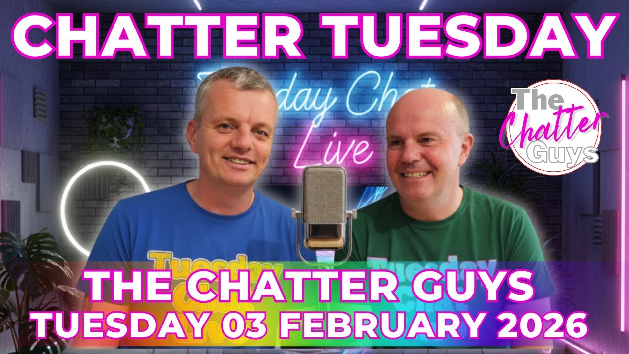 Chatter Tuesday LIVE!!! 03/02/2026