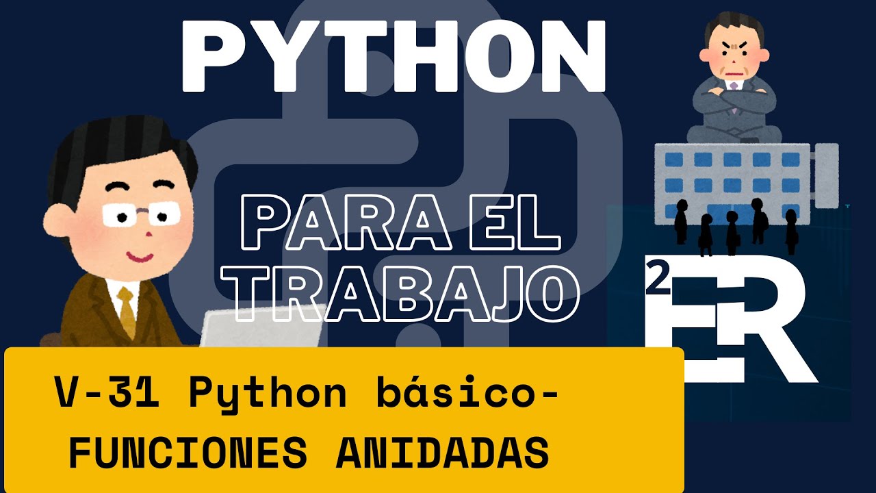 V-31 PYTHON BÁSICO -FUNCIONES ANIDADAS