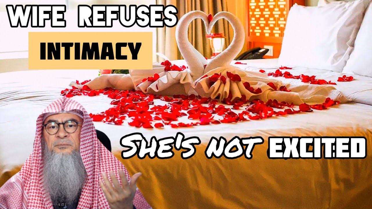 Can wife refuse intimacy with her husband if she doesn't enjoy / feels uncomfortable Assim al hakeem