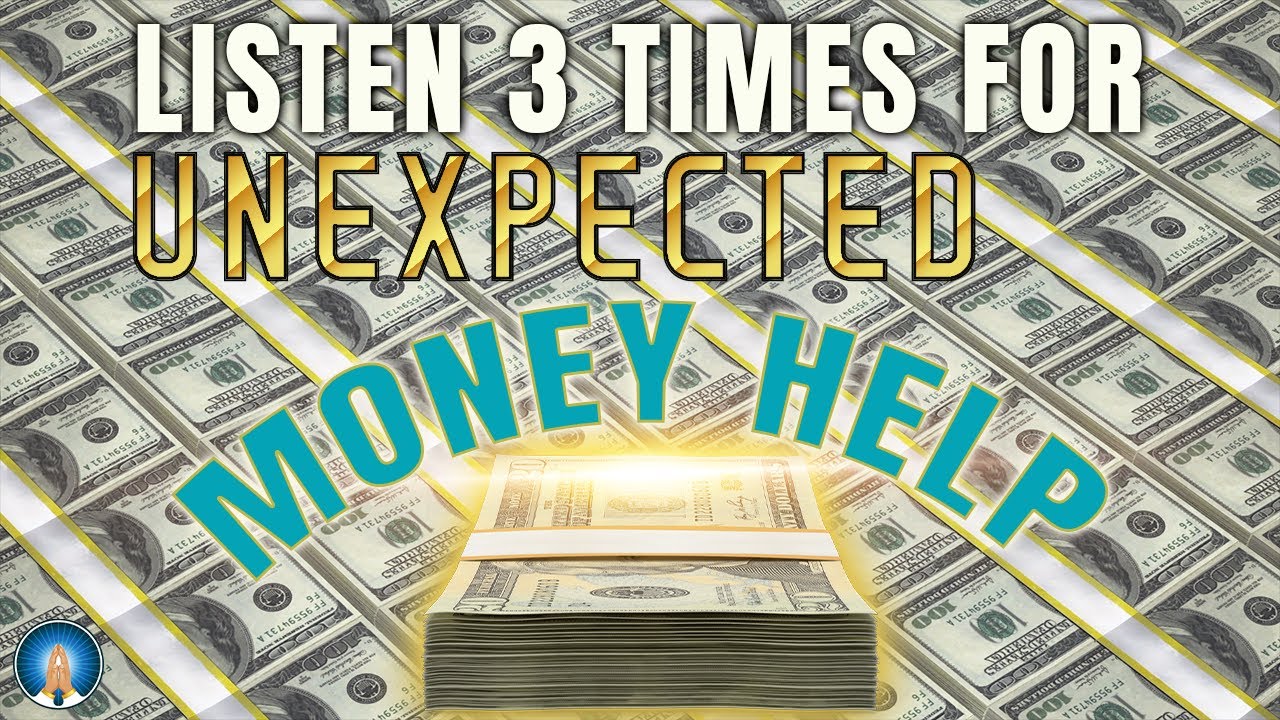 RECEIVE UNEXPECTED MONEY HELP By Listening to This Prayer 3 Times