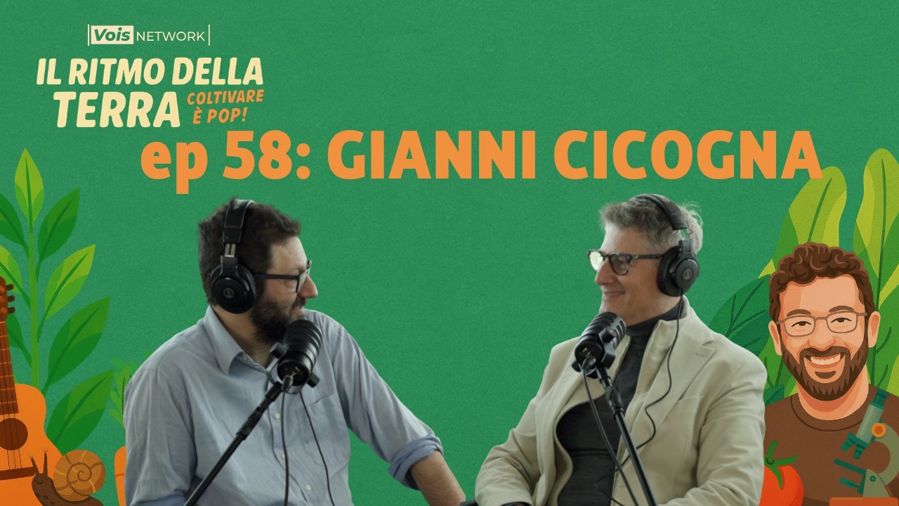 Gianni Cicogna - ep 58 - Il Ritmo della Terra - Coltivare è pop!