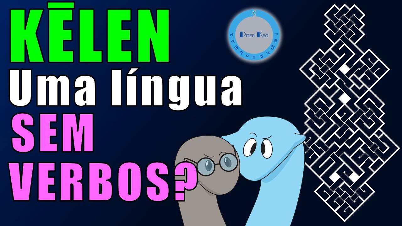Kēlen, uma conlang sem verbos? Isso é possível?