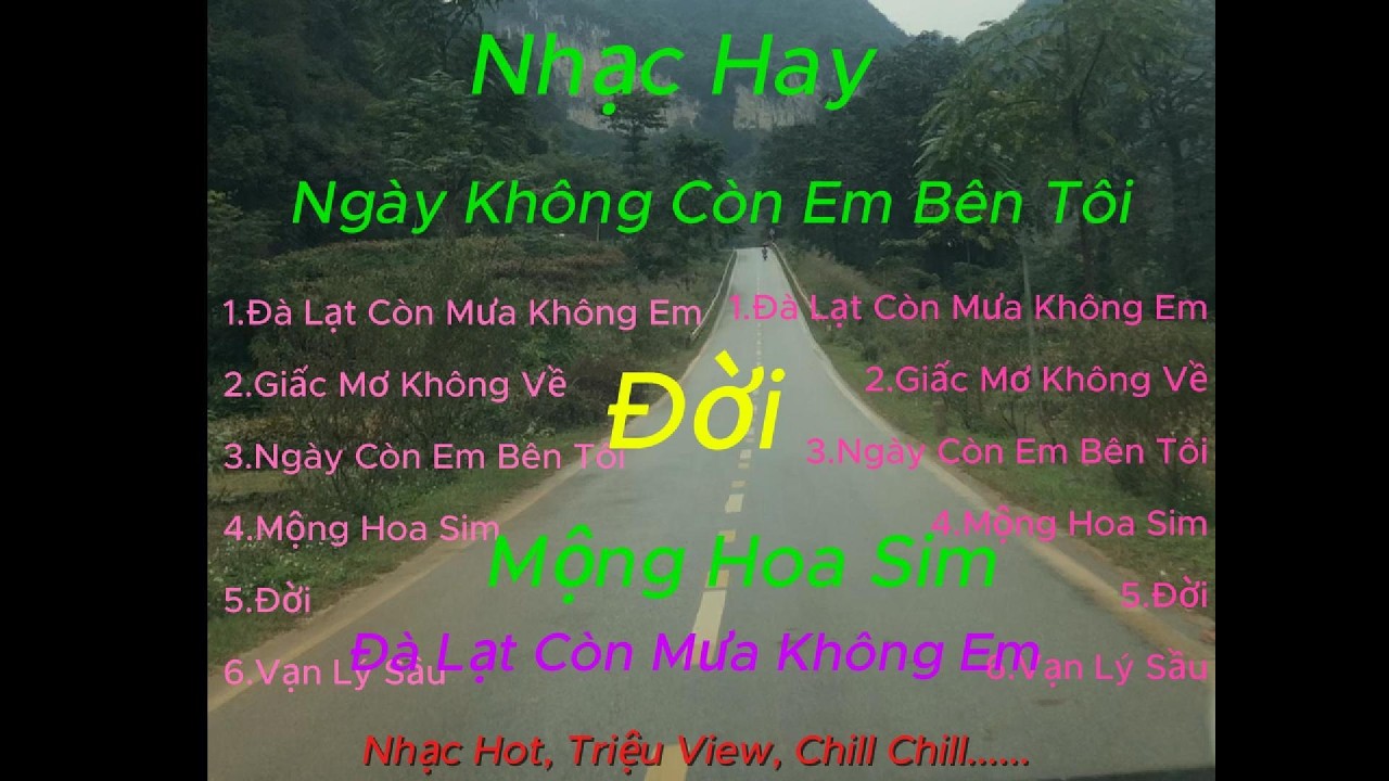 Nhạc Hay, Nhạc Hót, Đà Lạt Còn Mưa Không Em, Đời, Ngày Không Còn Em Bên Tôi, Mộng Hoa Sim, Giấc Mơ !