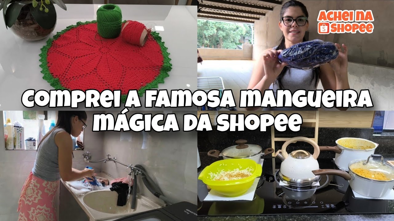 COMPREI E TESTEI A FAMOSA MANGUEIRA MÁGICA DA SHOPEE | FAXINA E ALMOÇO CASEIRO SIMPLES