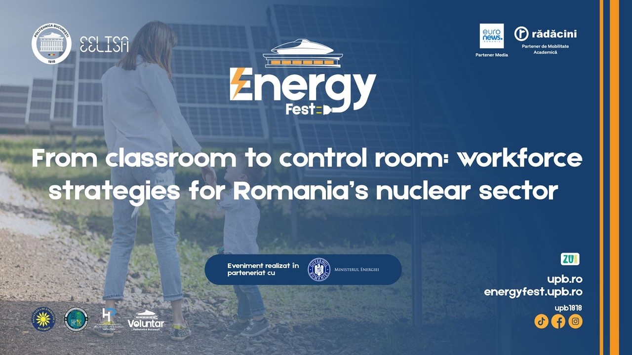 EnergyFEST 2026 | From classroom to control room: workforce strategies for Romania's nuclear sector