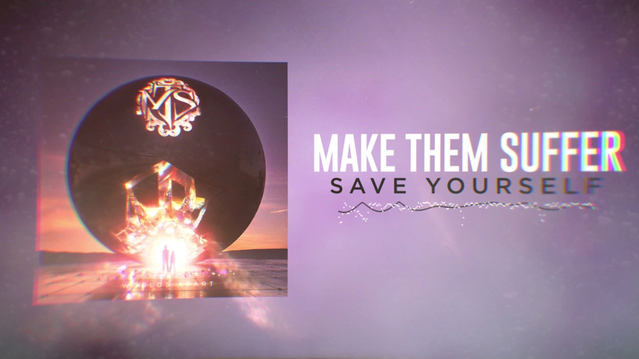 Make Them Suffer - Save Yourself