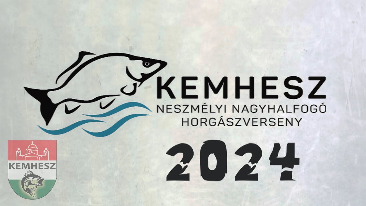 KEMHESZ-  NESZMÉLY 96 ÓRÁS NAGYHALFOGÓ HORGÁSZVERSENY - 2024 - NAGYFILM