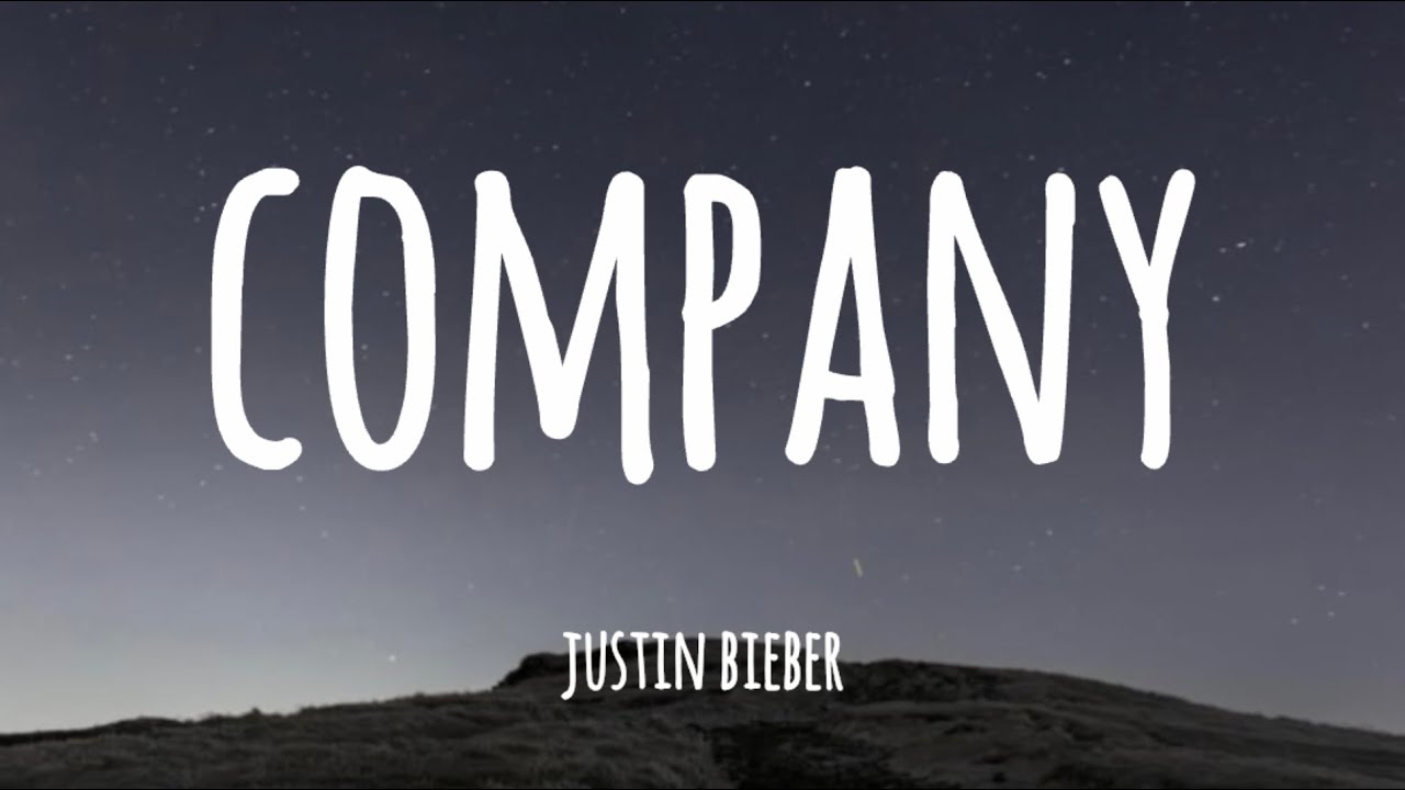 Justin Bieber - Company ( Lyrics ) 
