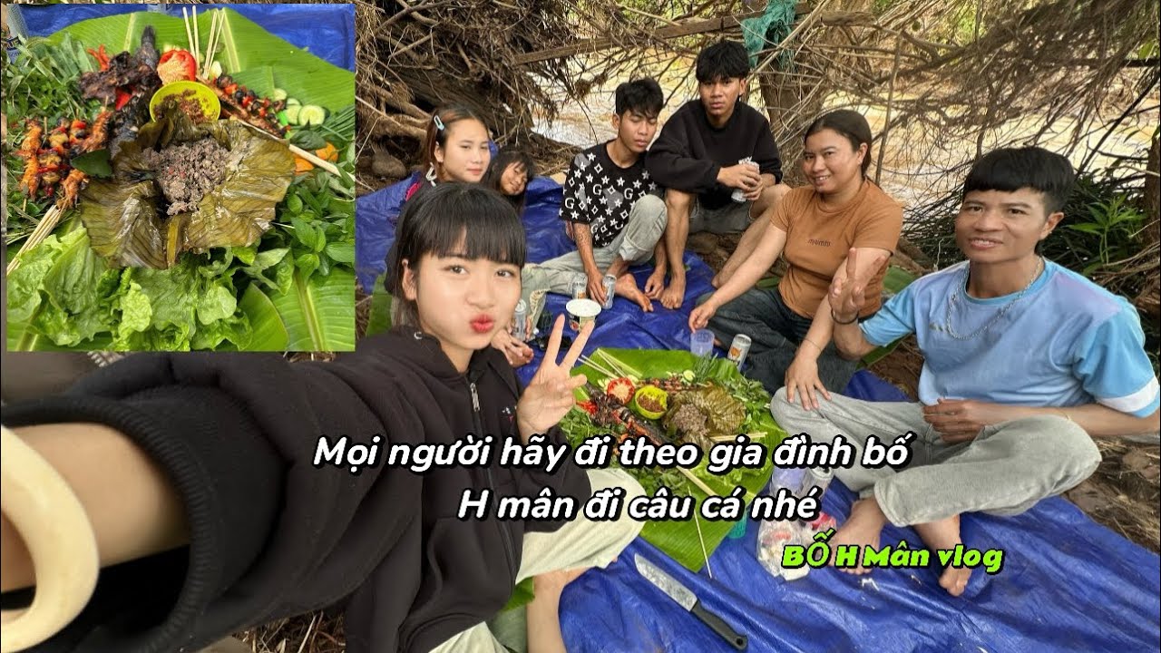 Mọi người hãy theo gia đình bố h mân đi câu cá như thế nào nhé lBố H Mân Vlog 