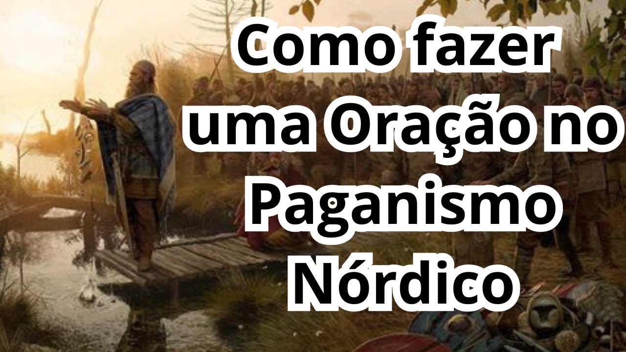Como fazer uma Oração no Paganismo Nórdico [Introdução ao Paganismo Nórdico]