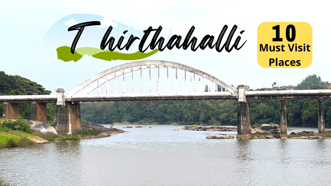 Top 10 places in Thirthahalli I Thrithahalli Tourist Places I Must visit places in Thirthahalli