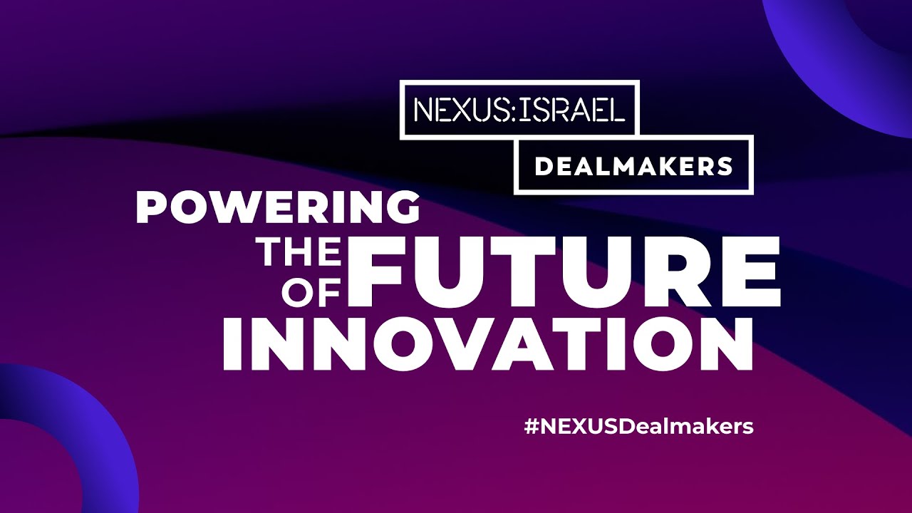NEXUS:ISRAEL Dealmakers 2021 | Israel, UAE, and the Cross-Border Business Environment