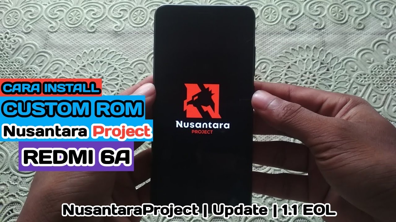 Cara Instal Custom Rom Nusantara Project | 1.1 EOL OFFICIAL | Redmi 6a (Cactus)